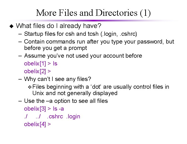 More Files and Directories (1) u What files do I already have? – Startup