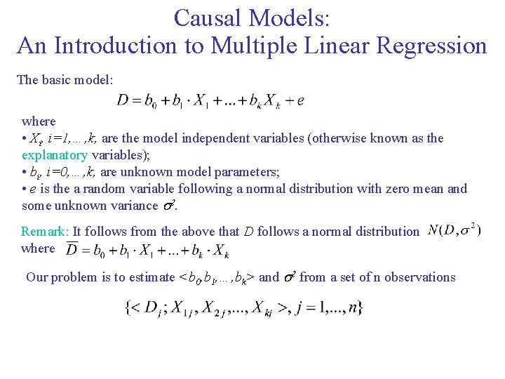 Causal Models: An Introduction to Multiple Linear Regression The basic model: where • Xi, Causal Models: An Introduction to Multiple Linear Regression The basic model: where • Xi,