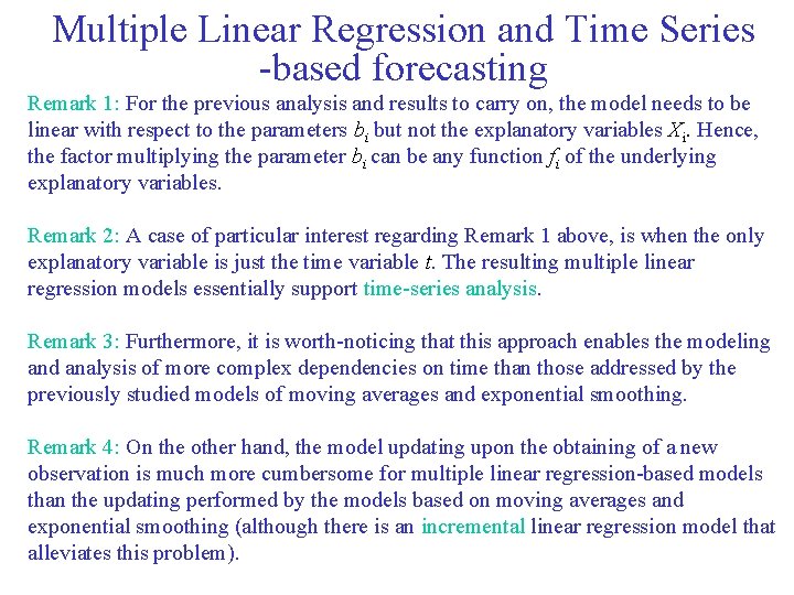 Multiple Linear Regression and Time Series -based forecasting Remark 1: For the previous analysis Multiple Linear Regression and Time Series -based forecasting Remark 1: For the previous analysis