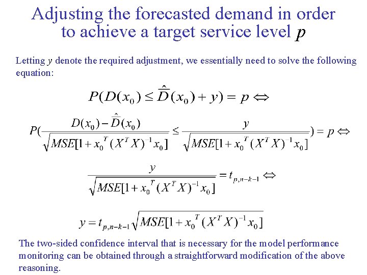 Adjusting the forecasted demand in order to achieve a target service level p Letting Adjusting the forecasted demand in order to achieve a target service level p Letting