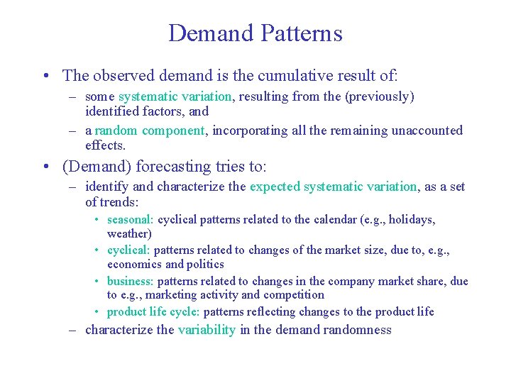 Demand Patterns • The observed demand is the cumulative result of: – some systematic Demand Patterns • The observed demand is the cumulative result of: – some systematic