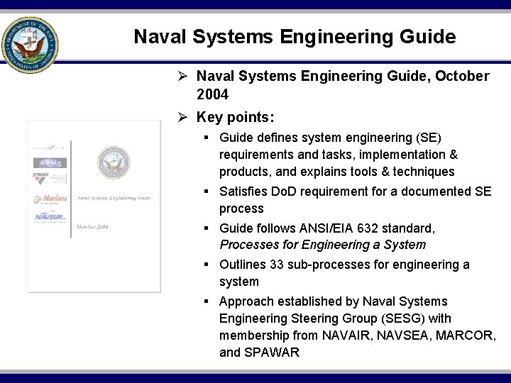 Naval Systems Engineering Guide Ø Naval Systems Engineering Guide, October 2004 Ø Key points: