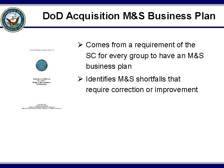 Do. D Acquisition M&S Business Plan Ø Comes from a requirement of the SC