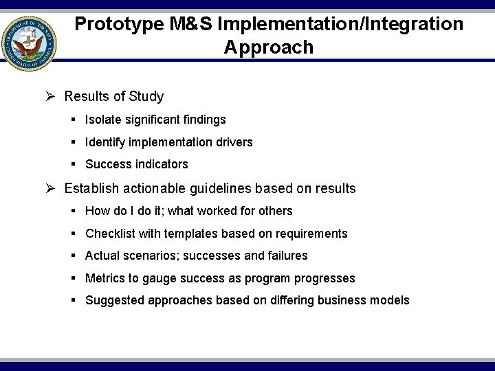 Prototype M&S Implementation/Integration Approach Ø Results of Study § Isolate significant findings § Identify