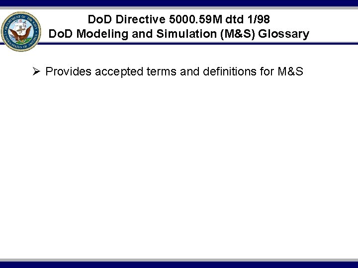 Do. D Directive 5000. 59 M dtd 1/98 Do. D Modeling and Simulation (M&S)