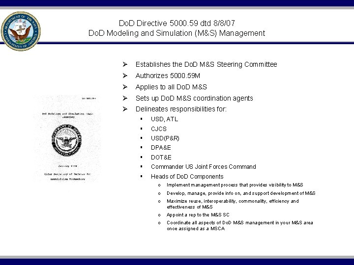Do. D Directive 5000. 59 dtd 8/8/07 Do. D Modeling and Simulation (M&S) Management