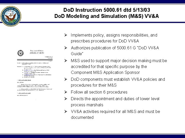 Do. D Instruction 5000. 61 dtd 5/13/03 Do. D Modeling and Simulation (M&S) VV&A