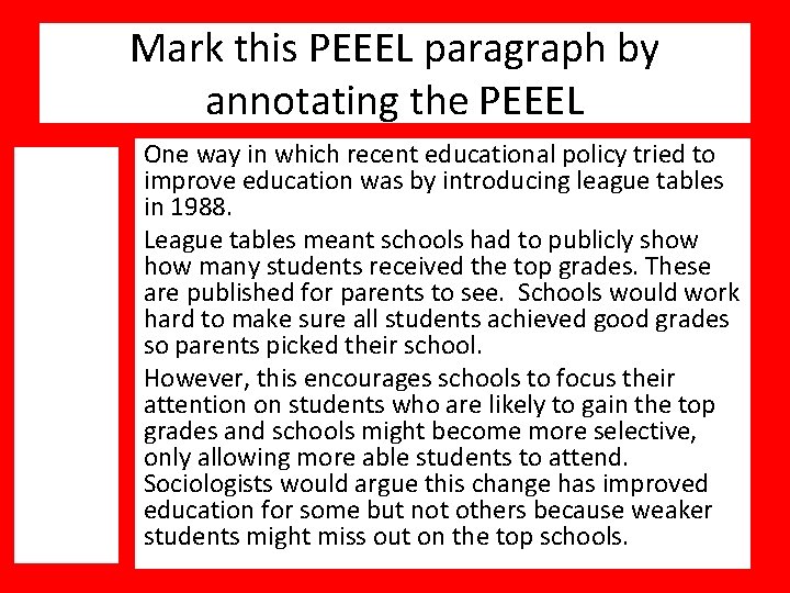 Mark this PEEEL paragraph by annotating the PEEEL One way in which recent educational
