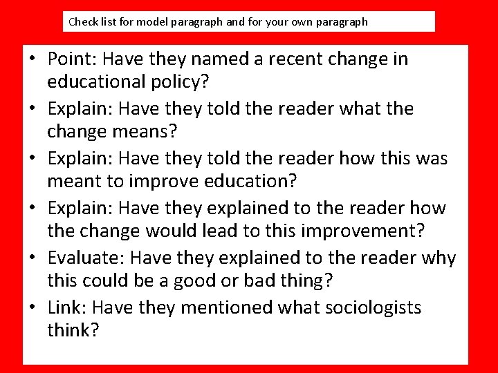 Check list for model paragraph and for your own paragraph • Point: Have they