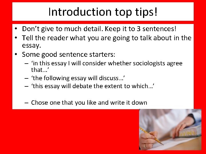 Introduction top tips! • Don’t give to much detail. Keep it to 3 sentences!