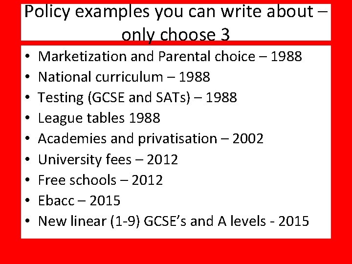 Policy examples you can write about – only choose 3 • • • Marketization