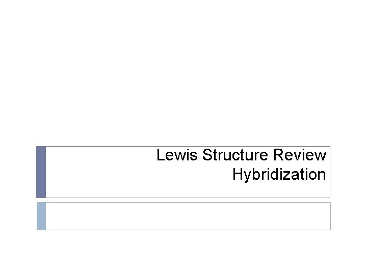 Lewis Structure Review Hybridization 