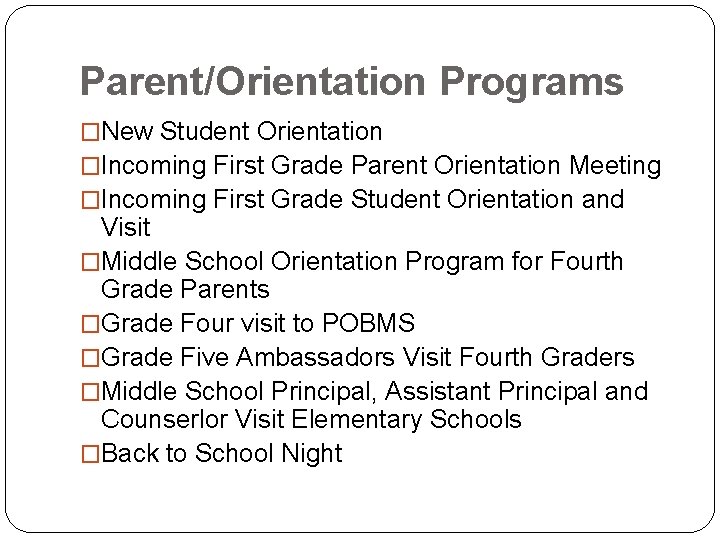 Parent/Orientation Programs �New Student Orientation �Incoming First Grade Parent Orientation Meeting �Incoming First Grade Parent/Orientation Programs �New Student Orientation �Incoming First Grade Parent Orientation Meeting �Incoming First Grade
