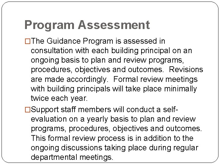 Program Assessment �The Guidance Program is assessed in consultation with each building principal on Program Assessment �The Guidance Program is assessed in consultation with each building principal on