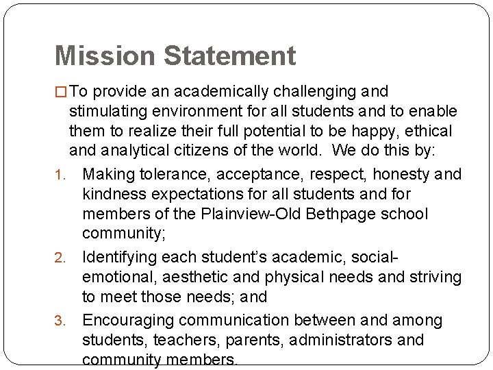 Mission Statement � To provide an academically challenging and stimulating environment for all students Mission Statement � To provide an academically challenging and stimulating environment for all students
