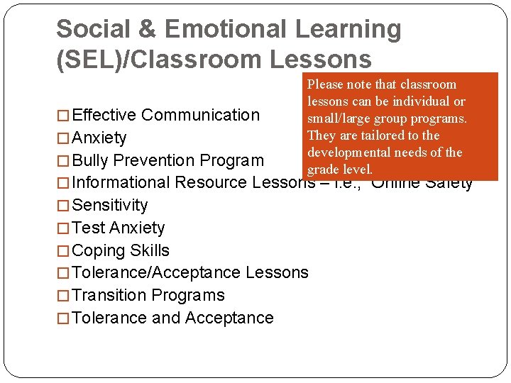 Social & Emotional Learning (SEL)/Classroom Lessons � Effective Communication � Anxiety � Bully Prevention Social & Emotional Learning (SEL)/Classroom Lessons � Effective Communication � Anxiety � Bully Prevention