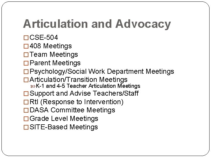 Articulation and Advocacy � CSE-504 � 408 Meetings � Team Meetings � Parent Meetings Articulation and Advocacy � CSE-504 � 408 Meetings � Team Meetings � Parent Meetings