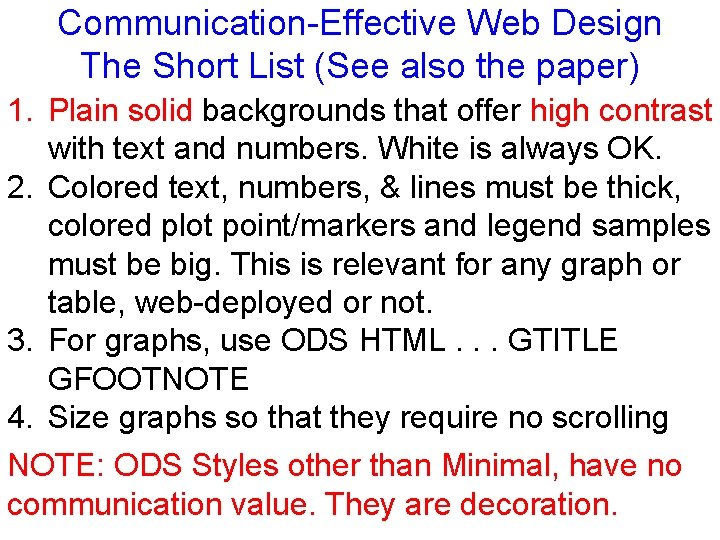 Communication-Effective Web Design The Short List (See also the paper) 1. Plain solid backgrounds