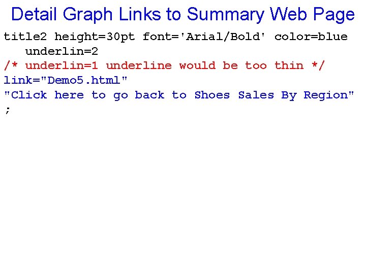 Detail Graph Links to Summary Web Page title 2 height=30 pt font='Arial/Bold' color=blue underlin=2