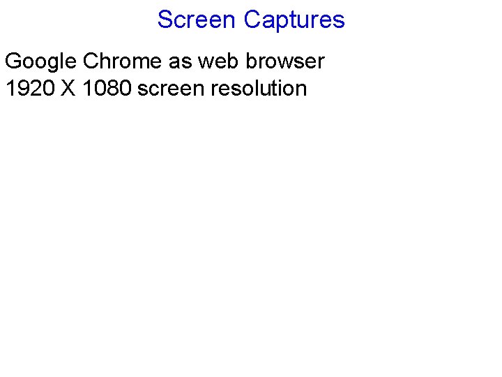 Screen Captures Google Chrome as web browser 1920 X 1080 screen resolution 