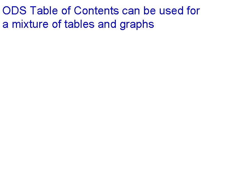 ODS Table of Contents can be used for a mixture of tables and graphs