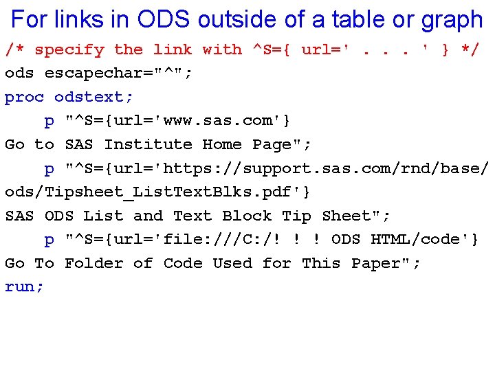 For links in ODS outside of a table or graph /* specify the link