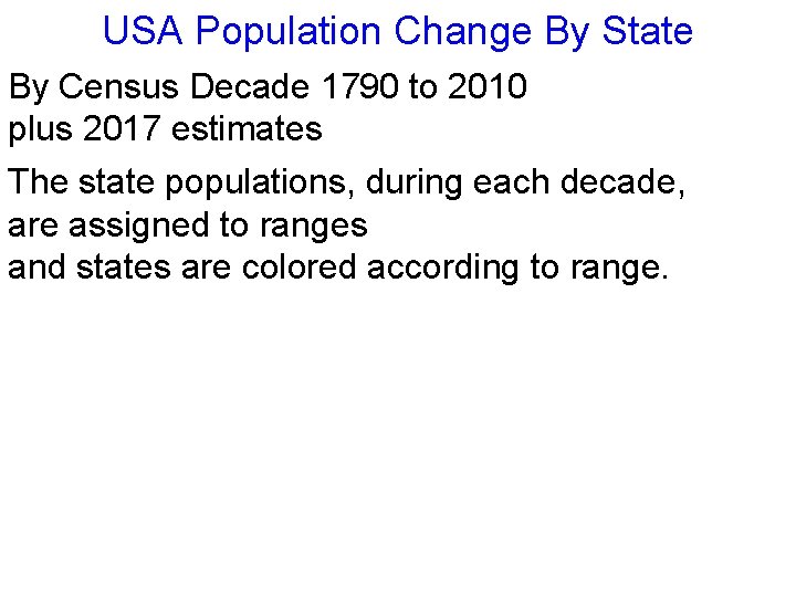USA Population Change By State By Census Decade 1790 to 2010 plus 2017 estimates