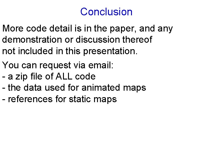 Conclusion More code detail is in the paper, and any demonstration or discussion thereof