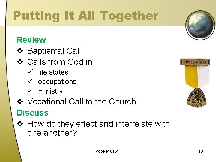 Putting It All Together Review v Baptismal Call v Calls from God in ü