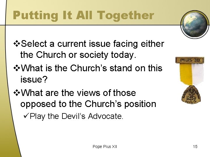 Putting It All Together v. Select a current issue facing either the Church or