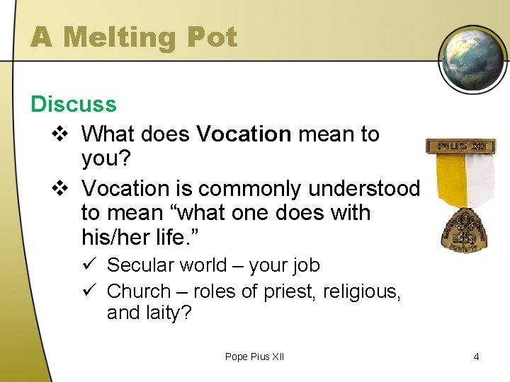 A Melting Pot Discuss v What does Vocation mean to you? v Vocation is