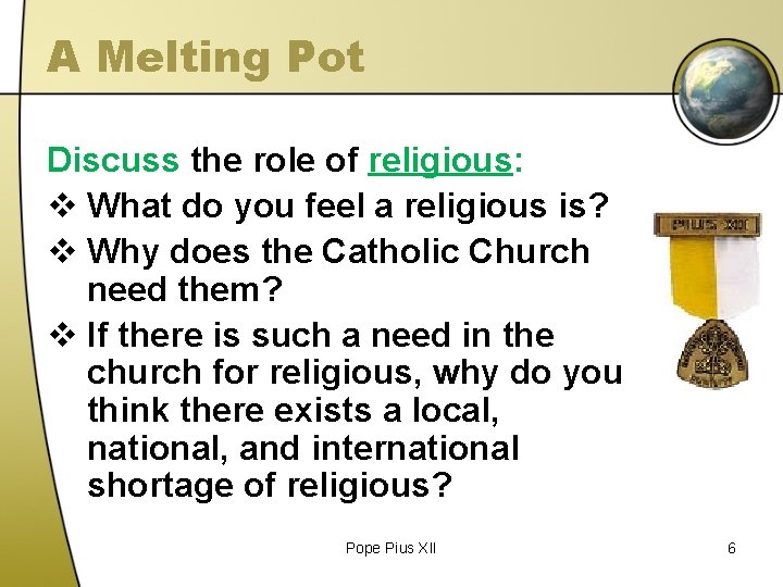 A Melting Pot Discuss the role of religious: v What do you feel a