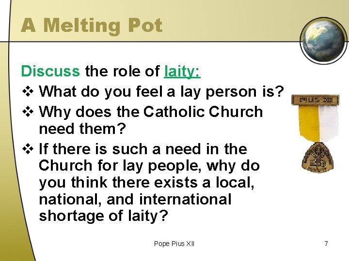 A Melting Pot Discuss the role of laity: v What do you feel a