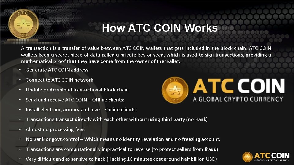 How ATC COIN Works A transaction is a transfer of value between ATC COIN