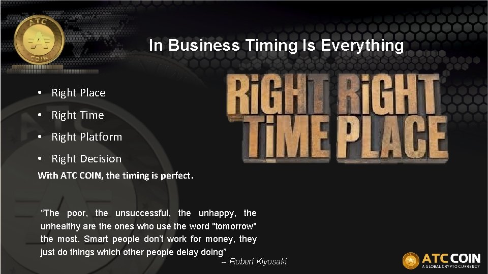 In Business Timing Is Everything • Right Place • Right Time • Right Platform