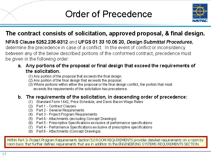 Order of Precedence The contract consists of solicitation, approved proposal, & final design. NFAS