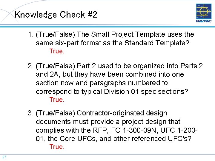 Knowledge Check #2 1. (True/False) The Small Project Template uses the same six-part format