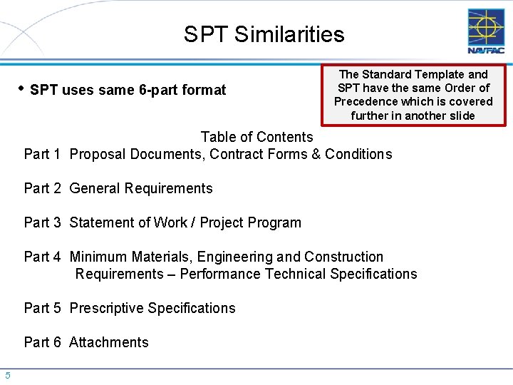 SPT Similarities • SPT uses same 6 -part format The Standard Template and SPT