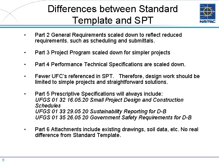 Differences between Standard Template and SPT 6 • Part 2 General Requirements scaled down