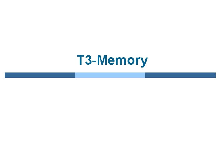 T 3 -Memory 