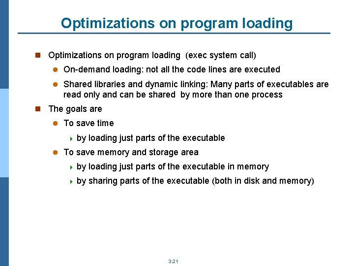 Optimizations on program loading n Optimizations on program loading (exec system call) l On-demand