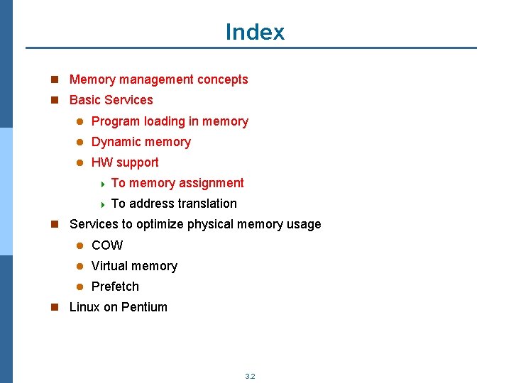 Index n Memory management concepts n Basic Services l Program loading in memory l