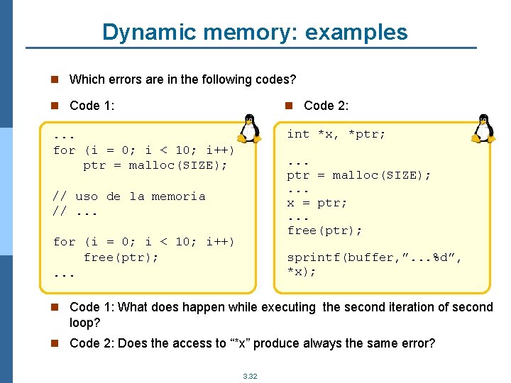 Dynamic memory: examples n Which errors are in the following codes? n Code 1:
