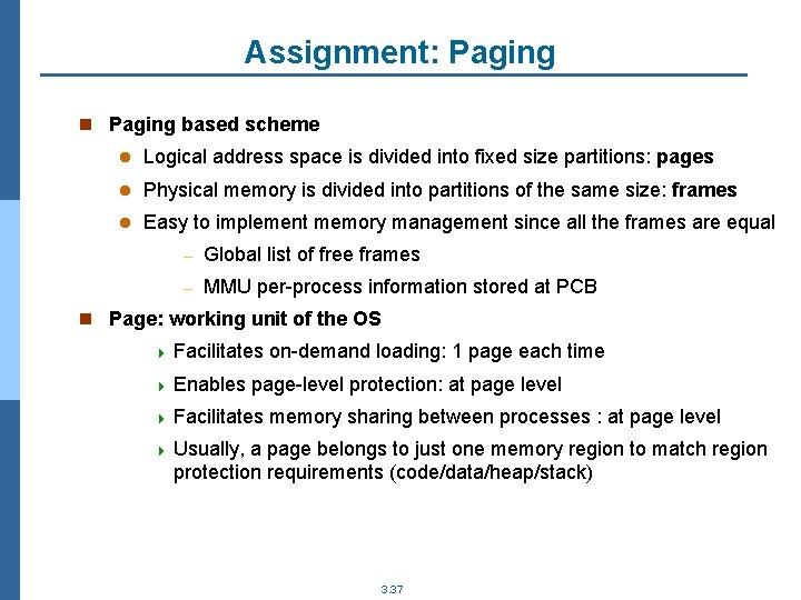 Assignment: Paging n Paging based scheme l Logical address space is divided into fixed