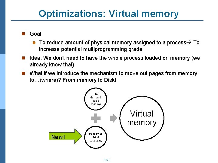 Optimizations: Virtual memory n Goal l To reduce amount of physical memory assigned to