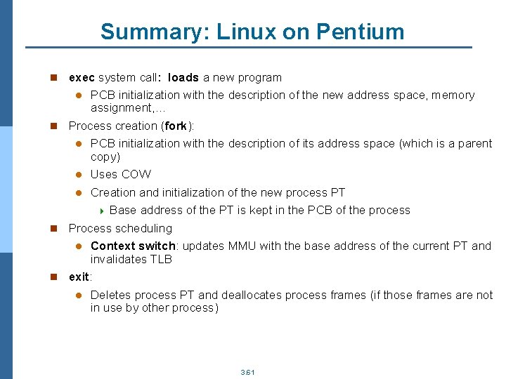 Summary: Linux on Pentium n exec system call: loads a new program PCB initialization