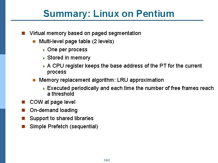 Summary: Linux on Pentium n Virtual memory based on paged segmentation Multi-level page table