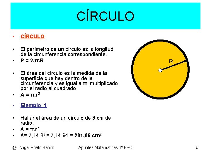 CÍRCULO • CÍRCULO • El perímetro de un círculo es la longitud de la
