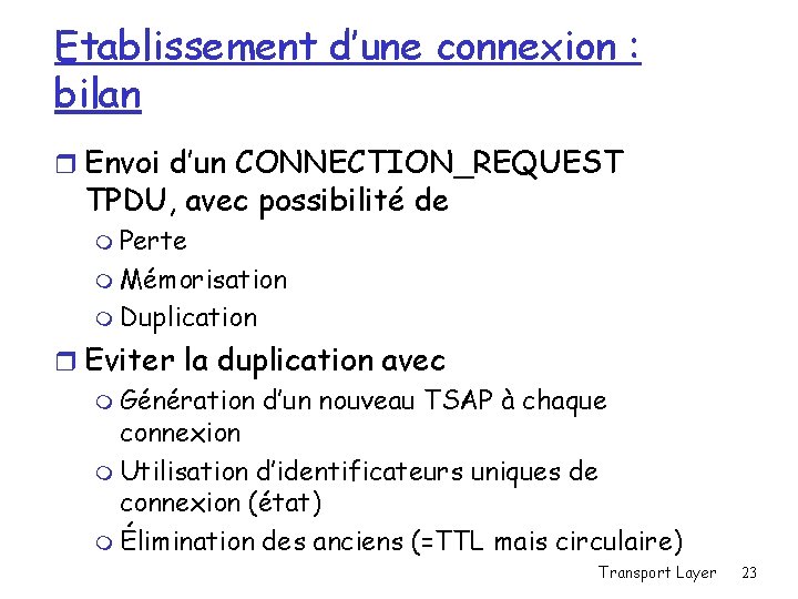 Etablissement d’une connexion : bilan r Envoi d’un CONNECTION_REQUEST TPDU, avec possibilité de m