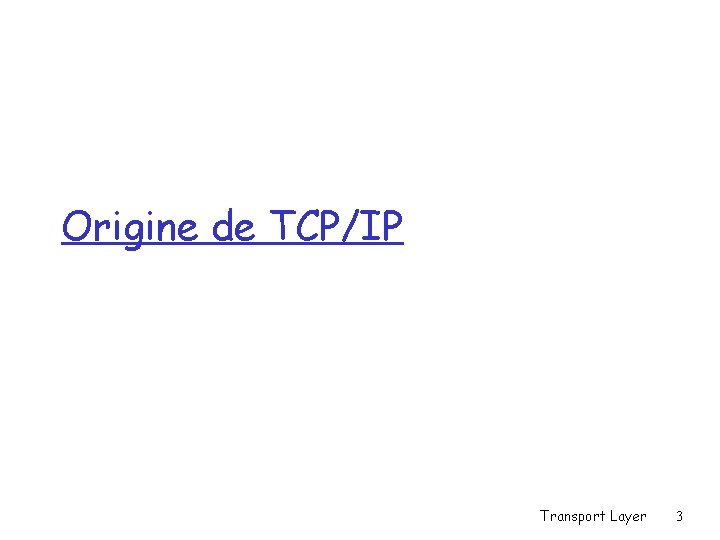 Origine de TCP/IP Transport Layer 3 